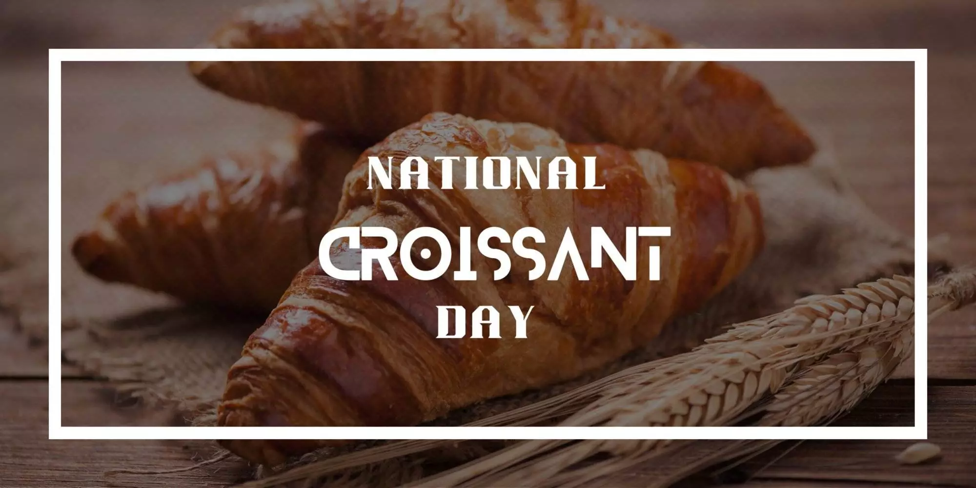 National Croissant Day