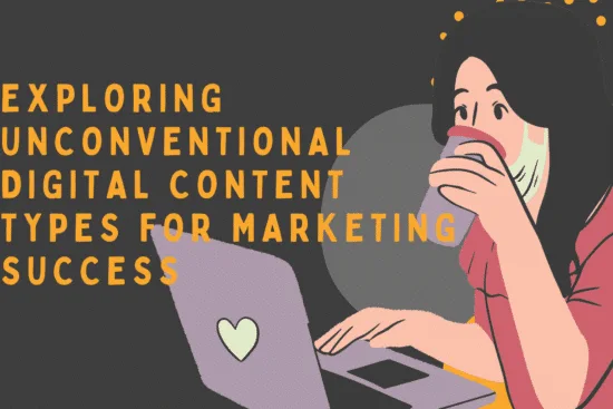 Exploring Unconventional Digital Content Types for Marketing Success