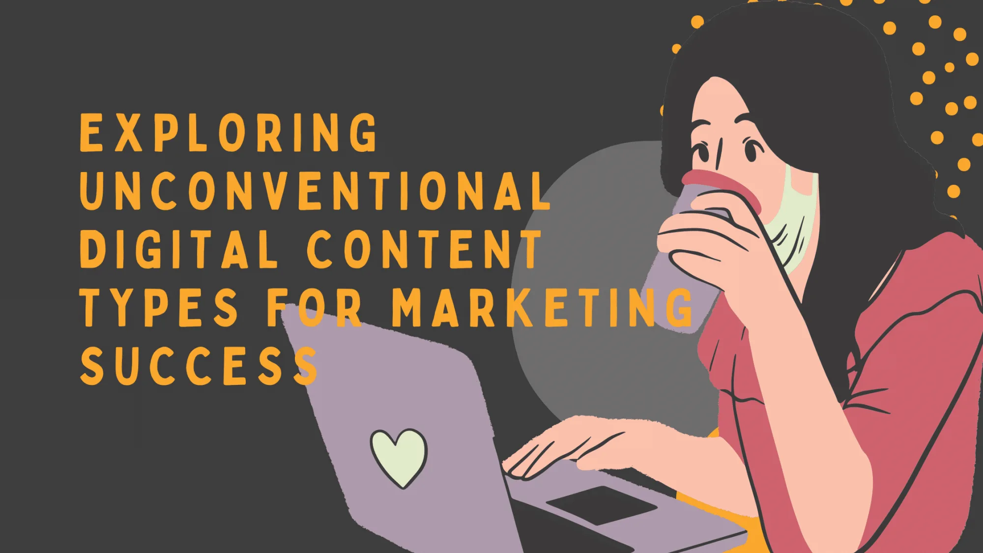 Exploring Unconventional Digital Content Types for Marketing Success
