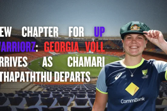 New Chapter for UP Warriorz Georgia Voll Arrives as Chamari Athapaththu Departs